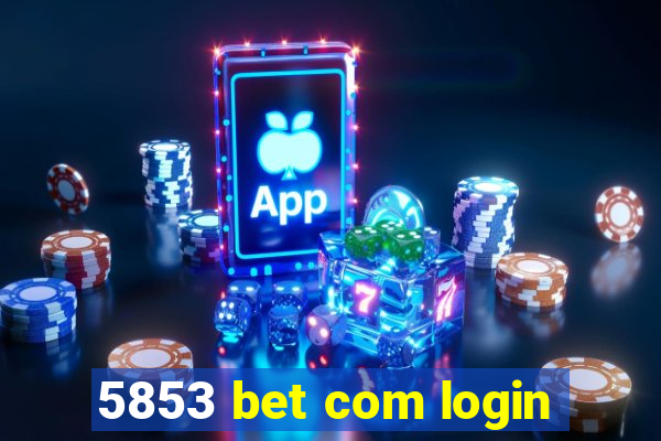 5853 bet com login